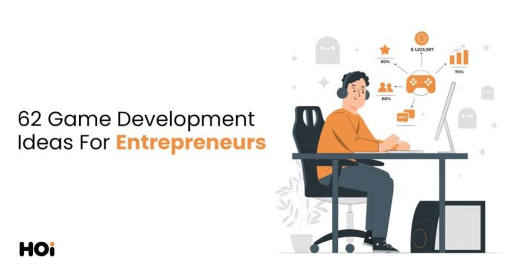 62 Game Development Ideas For Entrepreneurs