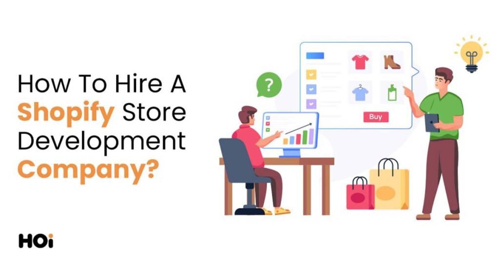 How To Hire A Shopify Development Company?