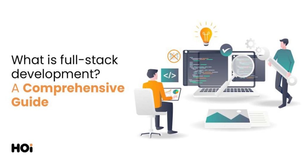 What Is Full Stack Development? A Comprehensive Guide